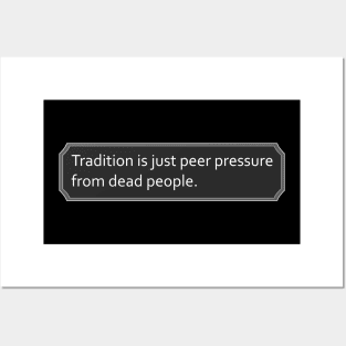 Peer Pressure Tradition Posters and Art